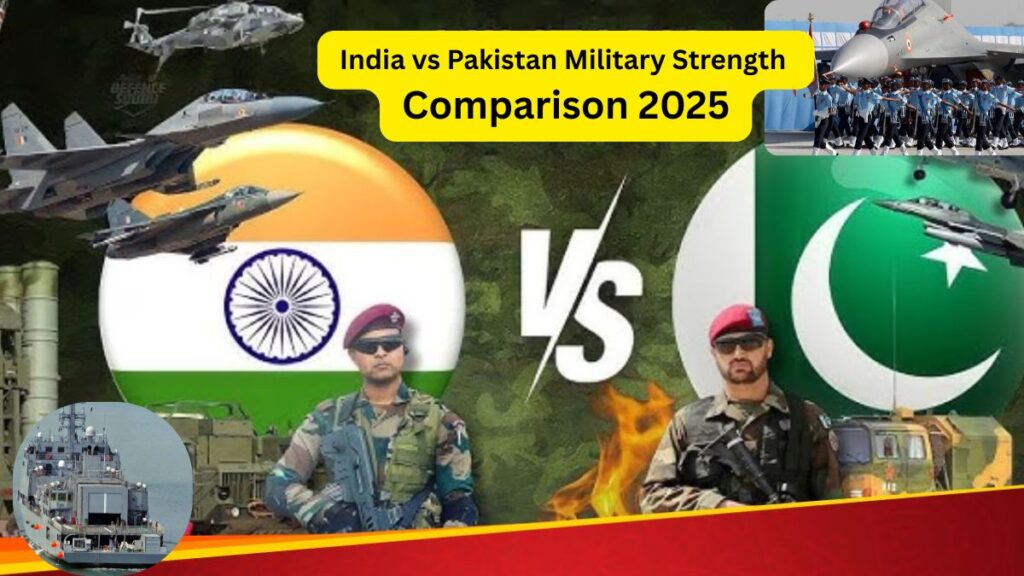 India vs Pakistan Military Strength Comparison 2025